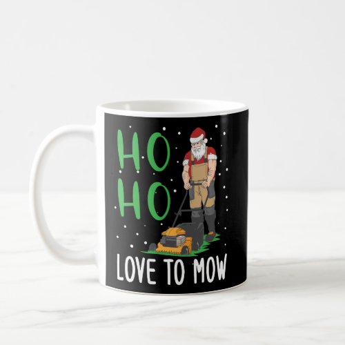 Ho Ho I Love To Mow Lawn Santa Claus Gift Coffee Mug