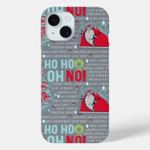 Ho Ho Oh No  Santa Claus iPhone 15 Case
