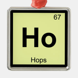 Ho - Hops Chemistry Periodic Table Symbol Metal Ornament