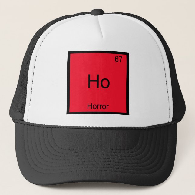 Ho - Horror Funny Chemistry Element Symbol Tee Trucker Hat (Front)