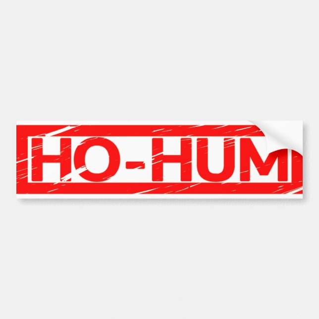 Ho-hum Stamp Bumper Sticker (Front)