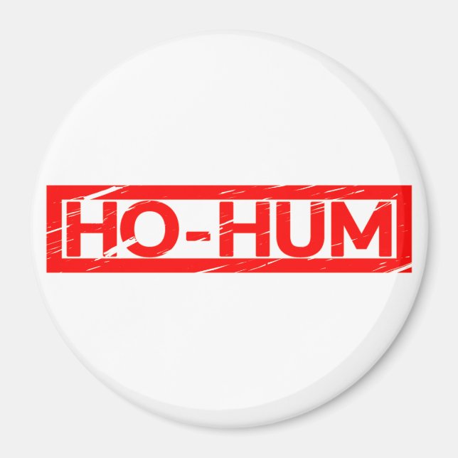 Ho-hum Stamp Magnet (Front)