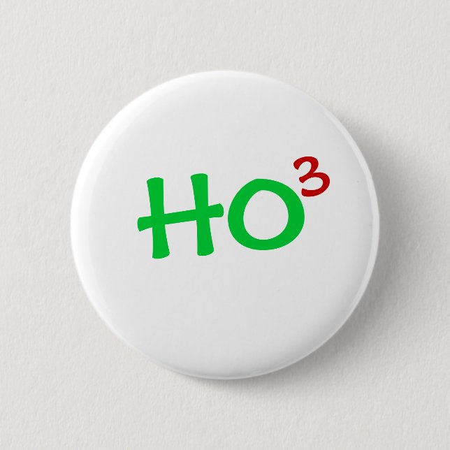 Ho to the 3rd power HO HO HO Pinback Button (Front)