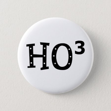 Ho To The 3rd Power Pinback Button