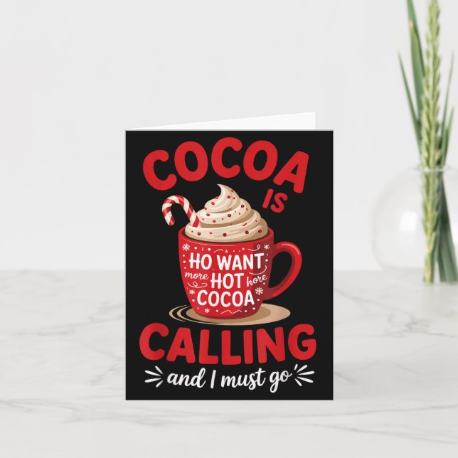 Ho Want More Hot Cocoa Calling Winter Drink Lover  Card (Front)