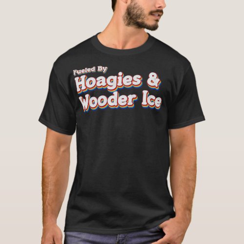 Hoagies And Wooder Ice Philly Native Retro Distres T_Shirt