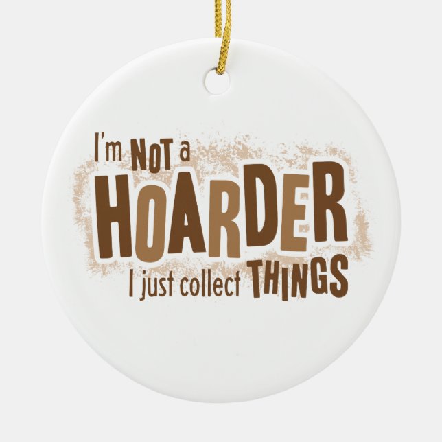 Hoarder Ceramic Ornament (Front)