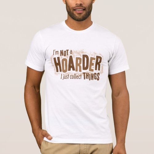 Hoarder T_Shirt