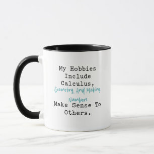 Hobbies Calculus Geometry Making Math Sense Mug