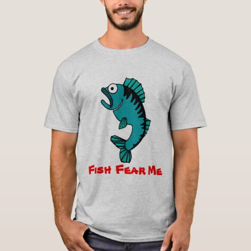 Hobby Fishing Fish Fear Me T_Shirt