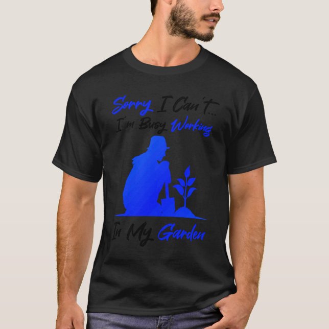 Hobby Gardener Nature Gardening Ironic Quote T-Shirt (Front)