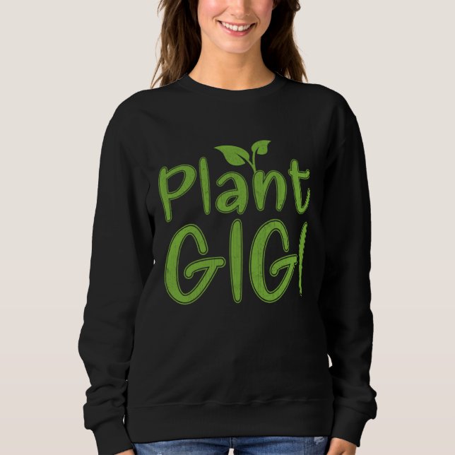 Hobby Gardeners Landscapers Gardening  Gigi Sweatshirt (Front)