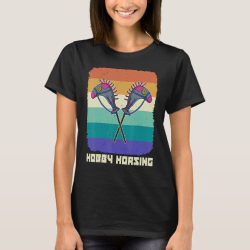 Hobby Horsing Horse Equestrian Sport Equine Girls  T_Shirt