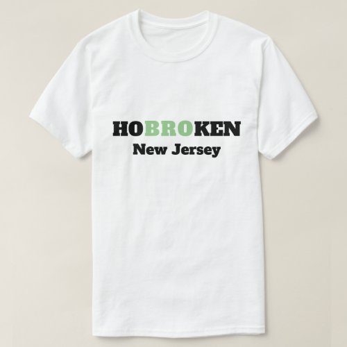 HoBROken New Jersey _ Funny Hoboken New Jersey T_Shirt