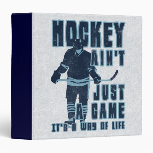 Hockey Aint Just A Game 3 Ring Binder