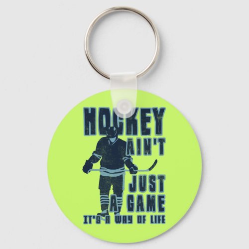 Hockey Aint Just A Game Key Ring