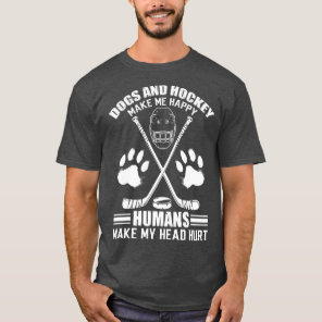 Hockey And Dog Makes Me Ice Hockey Happy Player  T-Shirt