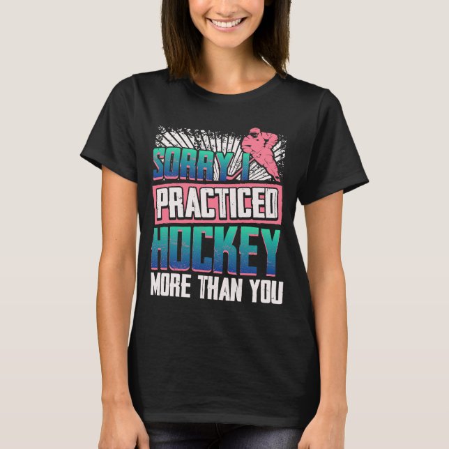 Hockey  and Field Hockey  Player for true fans T-Shirt (Front)