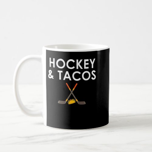 Hockey and Tacos Funny Hockey Player Coffee Mug