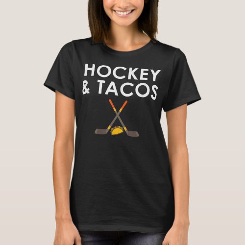 Hockey and Tacos Funny Hockey Player T_Shirt