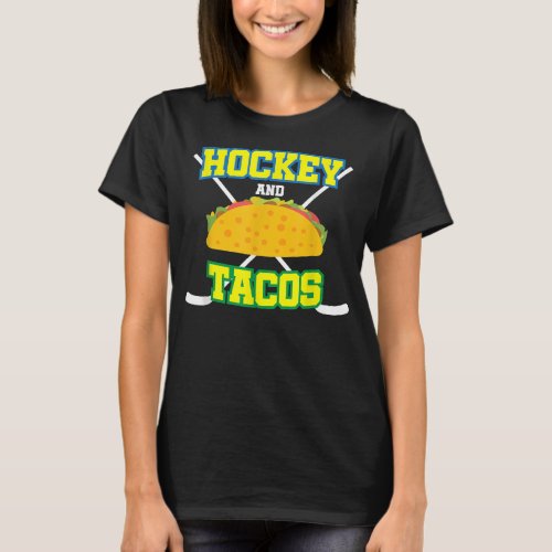 Hockey And Tacos TFunny TacoMen Women Kids  T_Shirt
