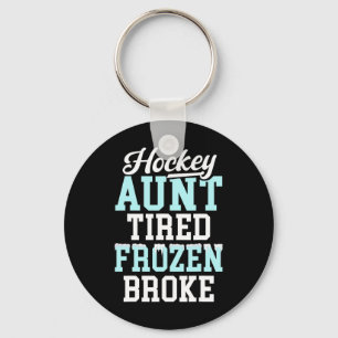 Hockey Aunt Tired Frozen Broke Ice Hockey Player A Keychain