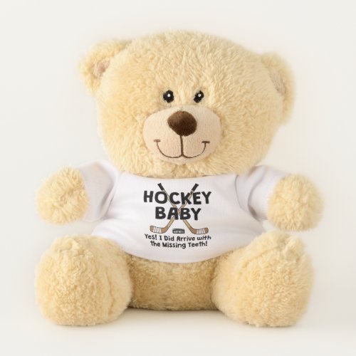 Hockey Baby Gift Yes I Arrived with Missing Teeth Teddy Bear
