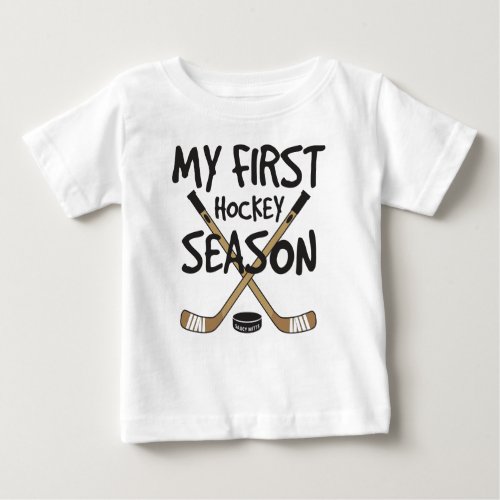 Hockey Baby My First Hockey Season Hockey Sticks Baby T_Shirt