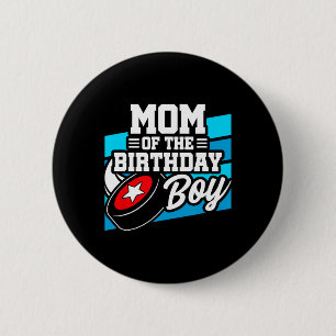Hockey Birthday - Birthday Mom - Boys Hockey Birth Button
