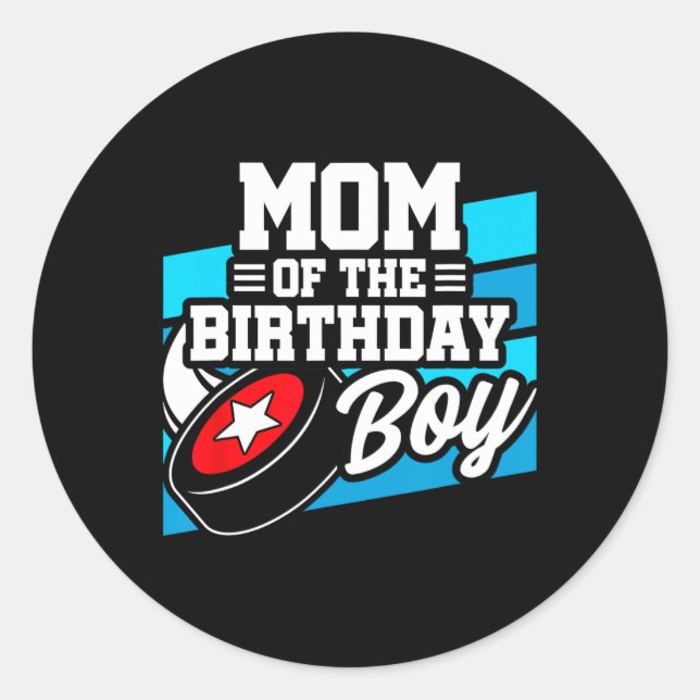Hockey Birthday - Birthday Mom - Boys Hockey Birth Classic Round Sticker (Front)