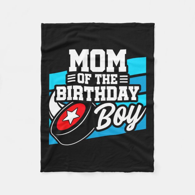 Hockey Birthday - Birthday Mom - Boys Hockey Birth Fleece Blanket (Front)