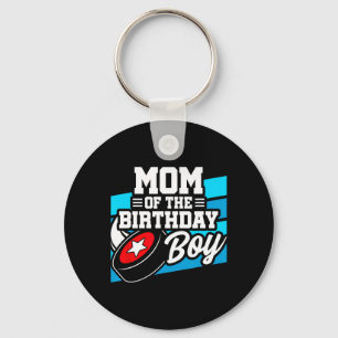 Hockey Birthday - Birthday Mom - Boys Hockey Birth Keychain