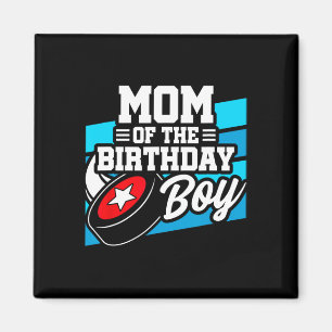 Hockey Birthday - Birthday Mom - Boys Hockey Birth Magnet