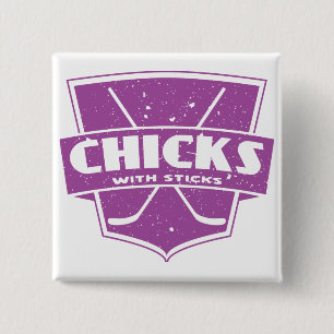 Hockey Chicks With Sticks Button