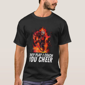 Hockey Coach They Play I Coach You Cheer Coaches C T-Shirt