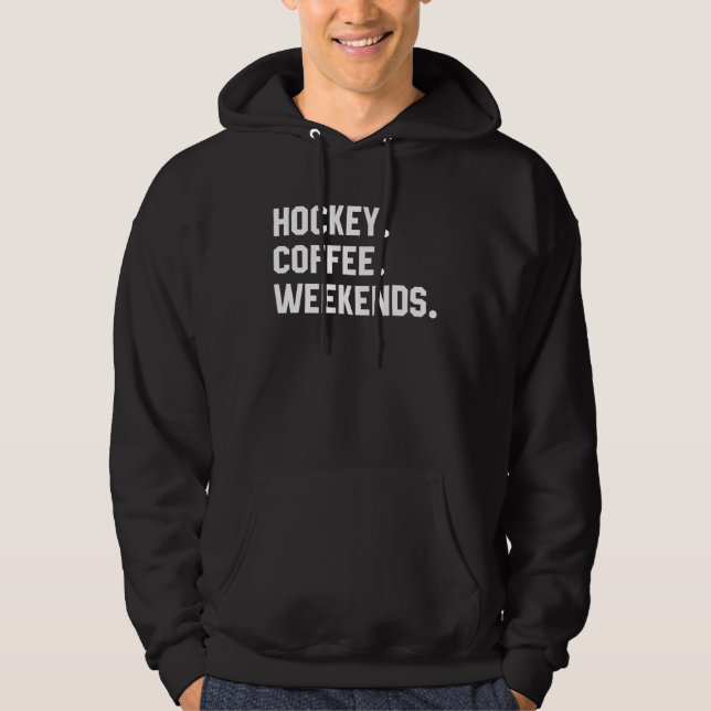 Hockey Coffee Weekends  Saying  For Women Men Mom Hoodie (Front)