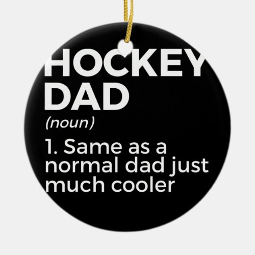 Hockey Dad Definition  Ceramic Ornament