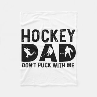 Hockey Dad Don't Puck With Me Fleece Blanket
