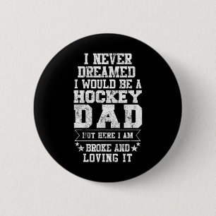 Hockey Dad Fun Father's Day Tee Dads Gift Button
