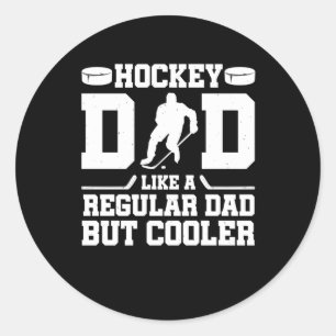 Hockey Dad Like A Regular Dad But Cooler Classic Round Sticker