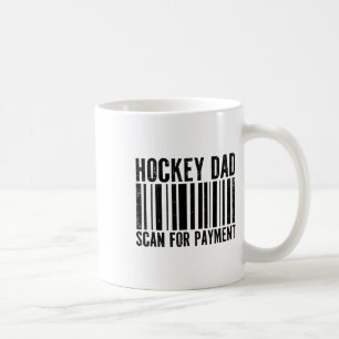 Hockey Dad Scan For Payment Funny Dad Ice Hockey Coffee Mug