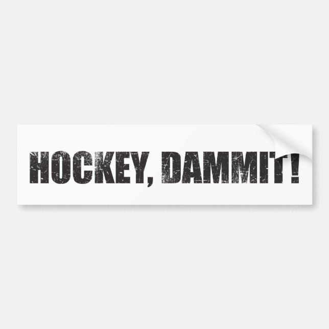 Hockey, Dammit! Bumper Sticker (Front)