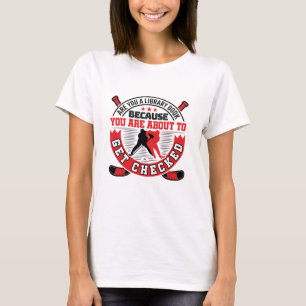 Hockey Defense About to Get Checked Funny Saying T-Shirt