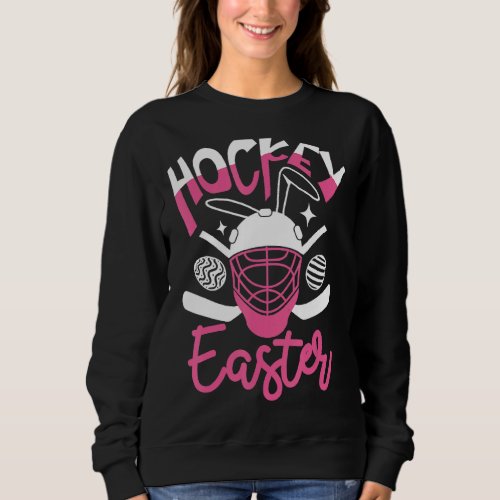 Hockey Easter For A Easter Fan Hockey Fan Ice Hock Sweatshirt