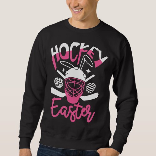 Hockey Easter For A Easter Fan Hockey Fan Ice Hock Sweatshirt