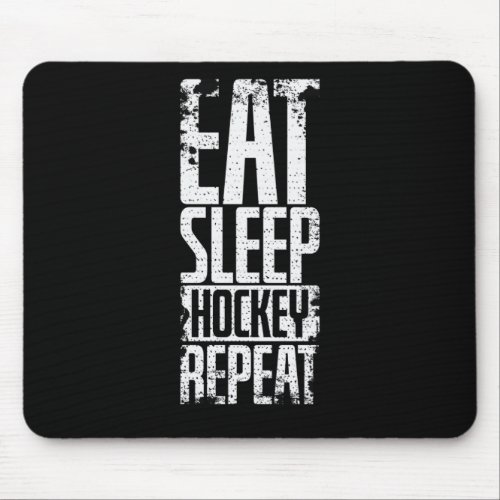 Hockey Eat Sleep Hockey Repeat Mouse Pad