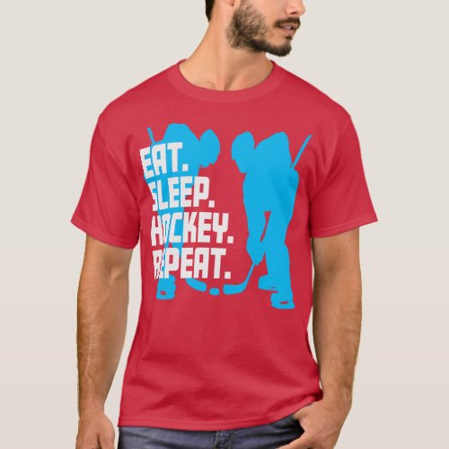 Hockey Eat Sleep Repeat Cool Hockey Lover Team Spi T_Shirt