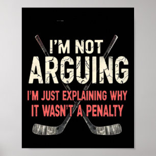 Hockey Explaining Why It Wasn't A Penalty  Poster