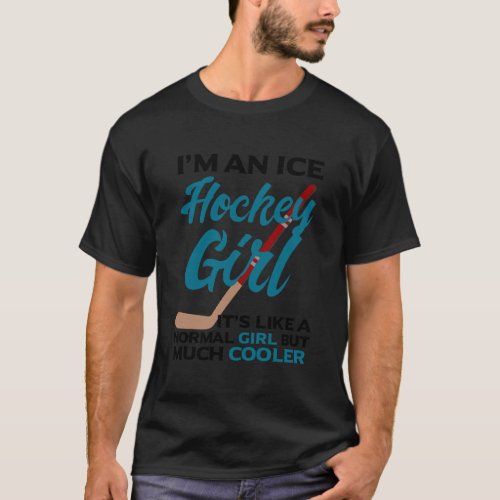 Hockey Girl Gift _ IM An Ice Hockey Girl T_Shirt