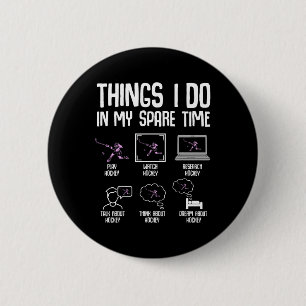 Hockey Girls Things I Do In My Spare Time Ice Hock Button